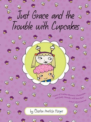 cover image of Just Grace and the Trouble with Cupcakes